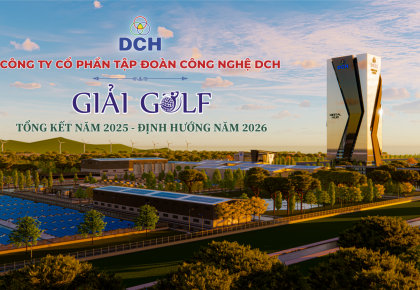 GIẢI GOLF DCH – TỔNG KẾT 2025, ĐỊNH HƯỚNG 2026